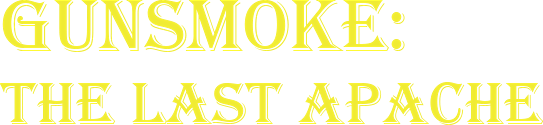 Gunsmoke: The Last Apache logo