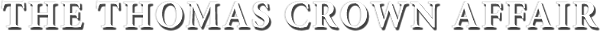 The Thomas Crown Affair logo