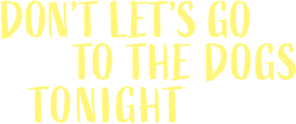 Don't Let's Go to the Dogs Tonight logo