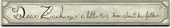 Dear Zachary: A Letter to a Son About His Father logo