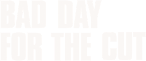 Bad Day for the Cut logo