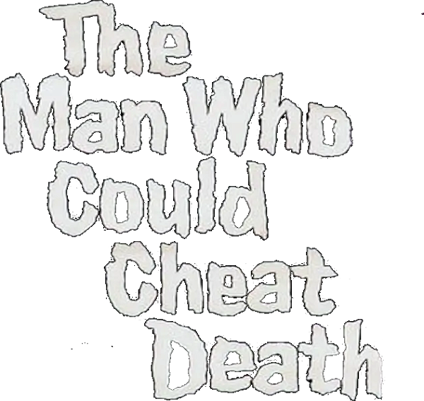 The Man Who Could Cheat Death logo