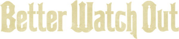 Better Watch Out logo
