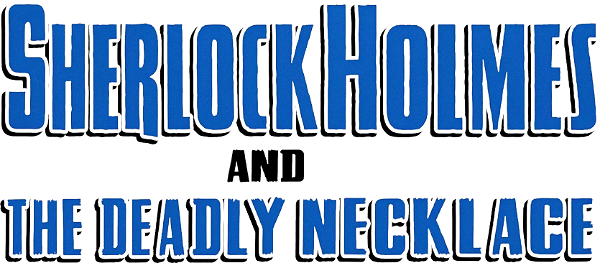 Sherlock Holmes and the Deadly Necklace logo