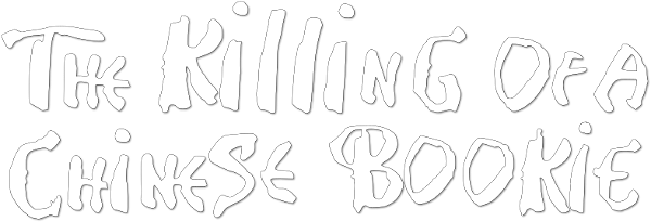 The Killing of a Chinese Bookie logo