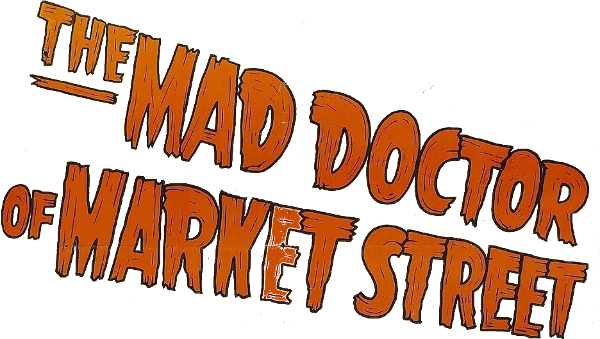 The Mad Doctor of Market Street logo