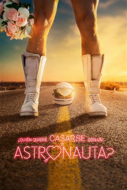 Poster for Who Wants to Marry an Astronaut?
