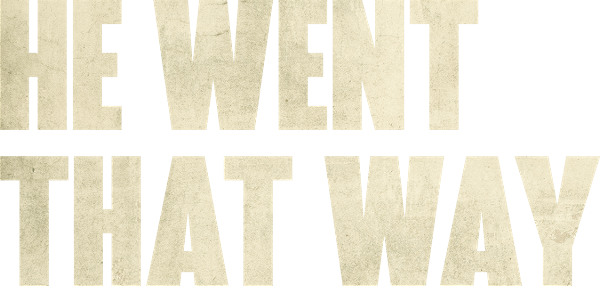 He Went That Way logo