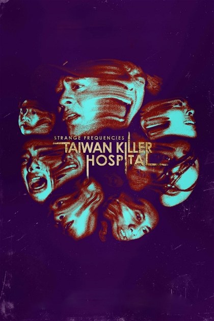Poster for Strange Frequencies: Taiwan Killer Hospital
