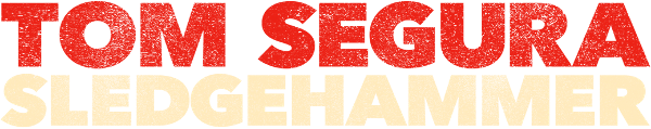 Tom Segura: Sledgehammer logo