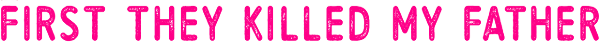 First They Killed My Father logo