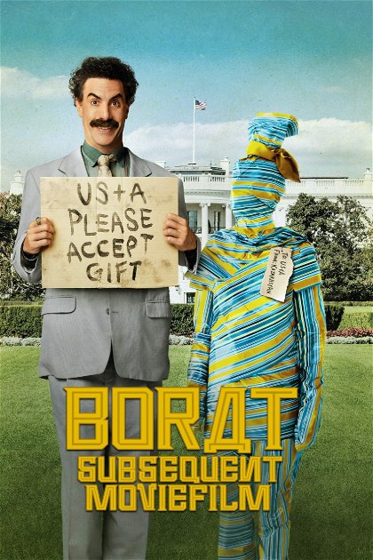Poster for Borat Subsequent Moviefilm: Delivery of Prodigious Bribe to American Regime for Make Benefit Once Glorious Nation of Kazakhstan