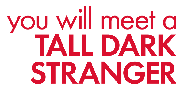 You Will Meet a Tall Dark Stranger logo